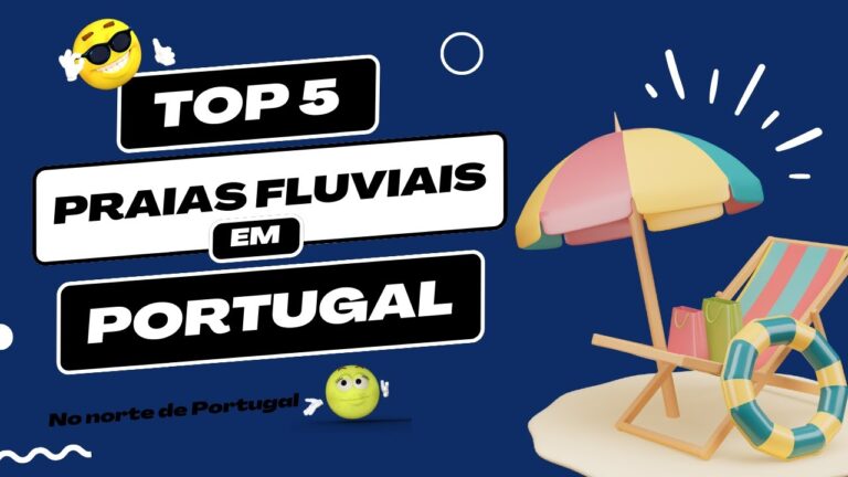 Descubra as Melhores Praias Fluviais do Norte